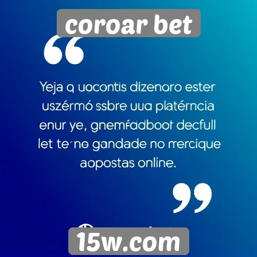 Usuários comentam sobre experiência na Coroar Bet